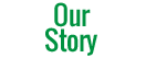 Our Story